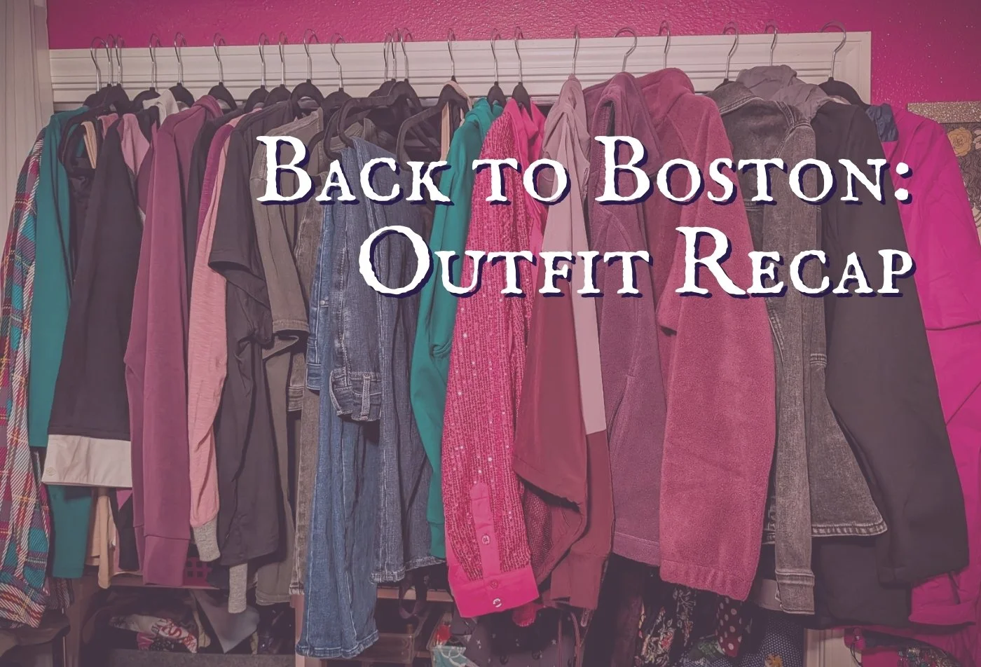 Back to Boston: Outfit Recap