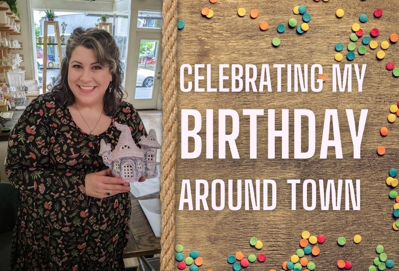 Celebrating My Birthday Around Town