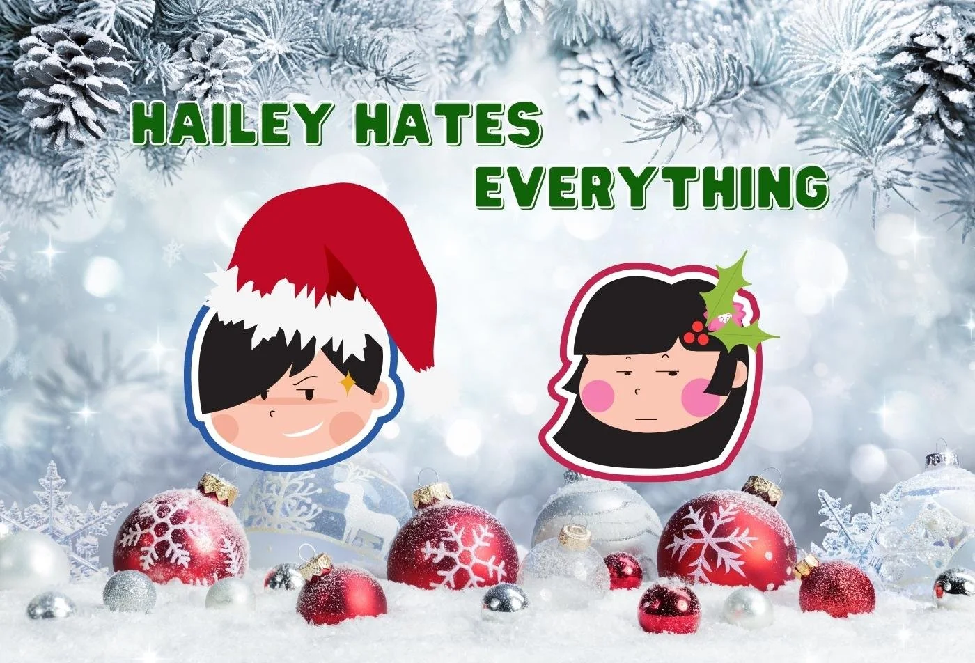 Hailey Hates Everything: Holiday Edition