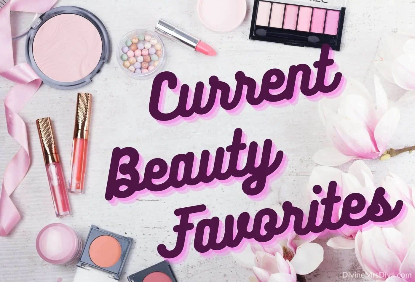 Current Beauty Favorites