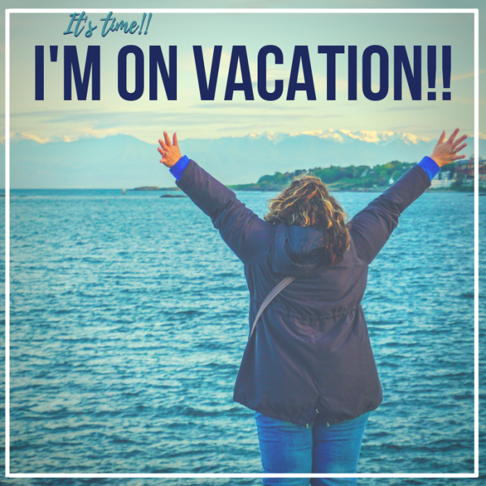 I'm on vacation!!