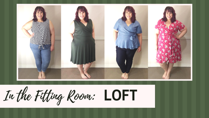 In the Fitting Room: LOFT  (Spring 2019)