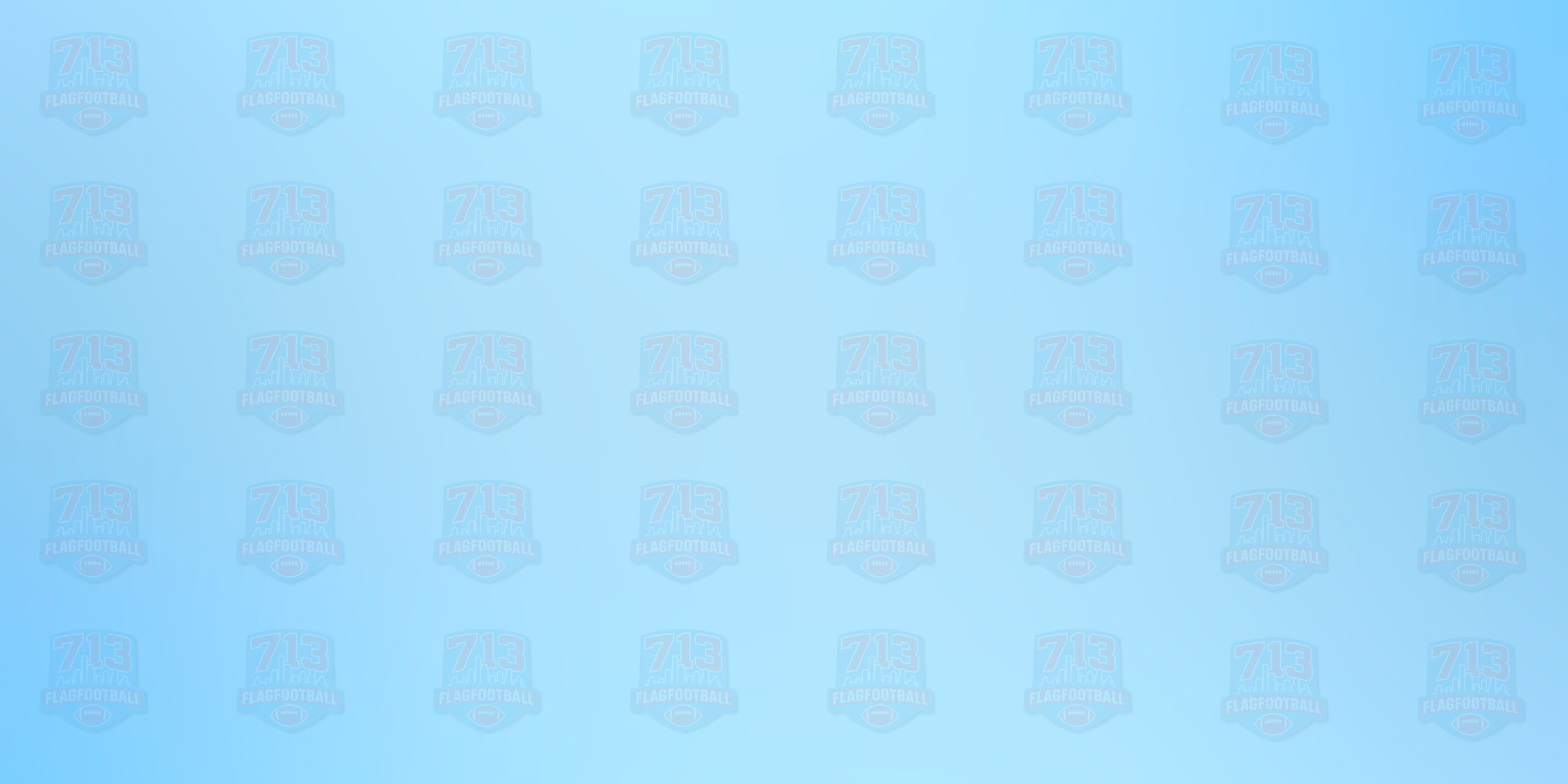 Empty background featuring a light blue gradient with a repeating pattern of a logo that reads '7.13 Flag Football' with a small football icon at the bottom of each logo.