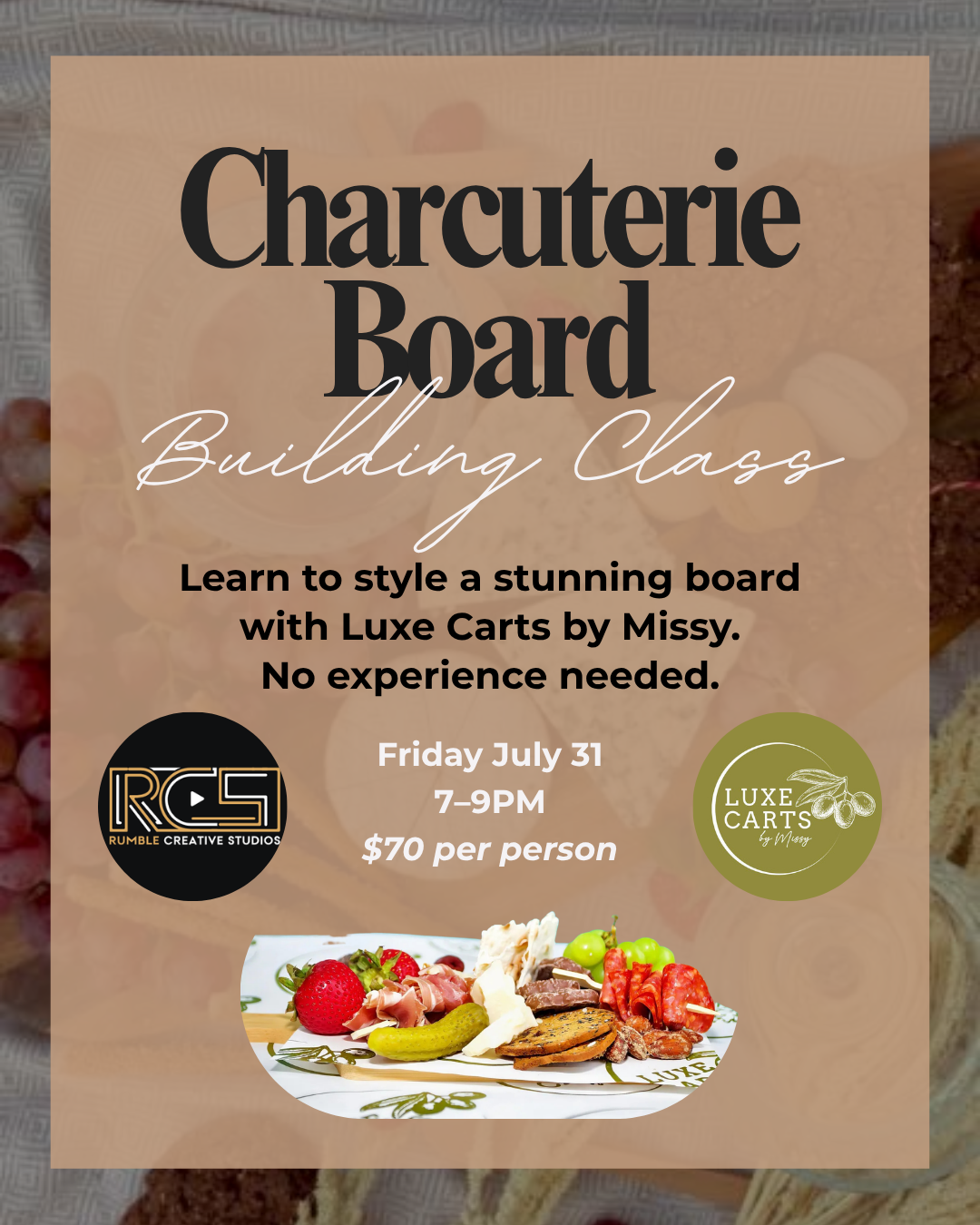 Charcuterie Board Building with Luxe By Missy | July 31