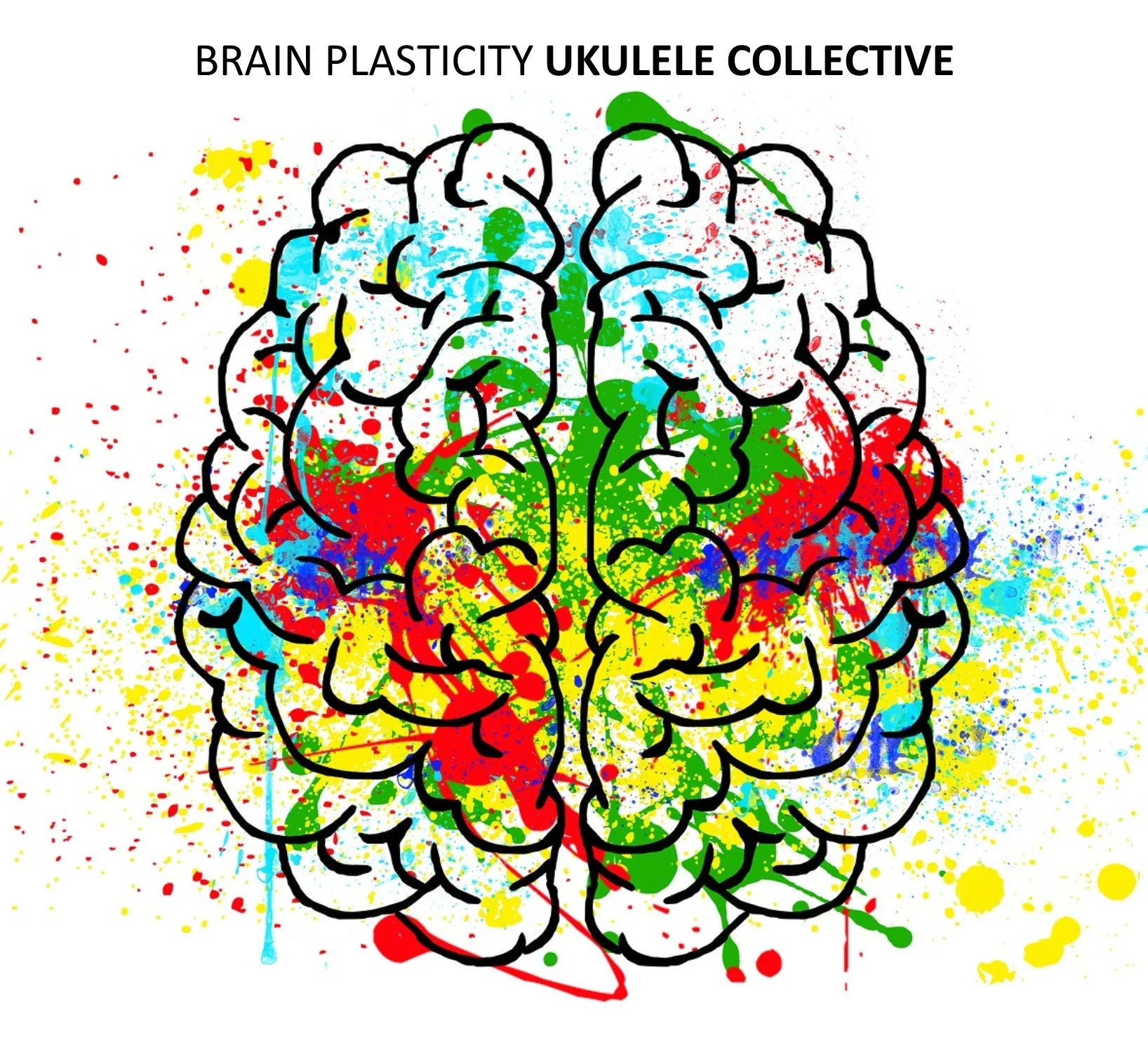 Illustration of a brain with the outline of a brain and colorful paint splashes inside, labeled 'Brain Plasticity Ukulele Collective' at the top.