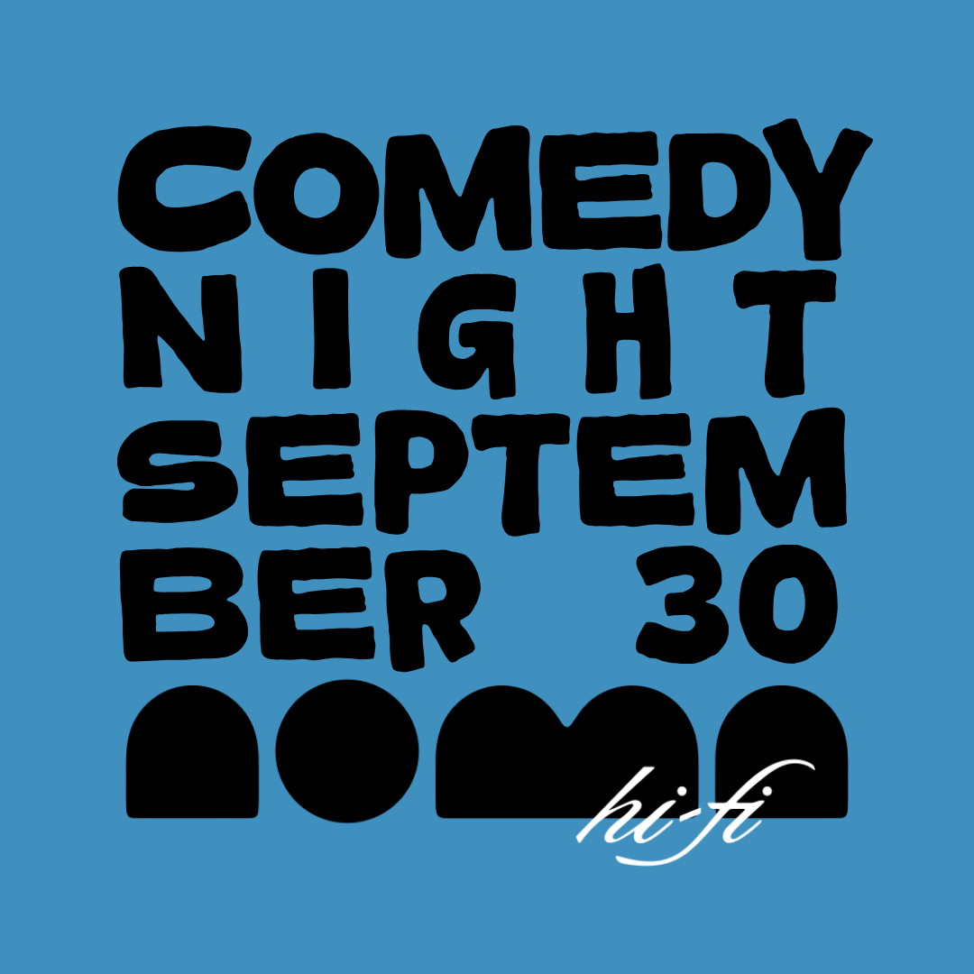 comedy night at noma hi-fi