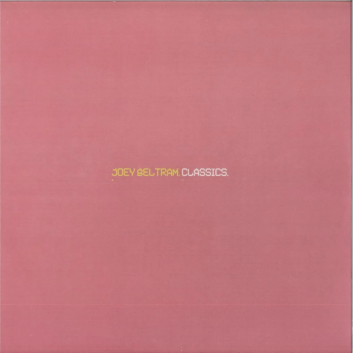 Pink album cover with small yellow and white text that reads 'Joey Beltram Classics'.