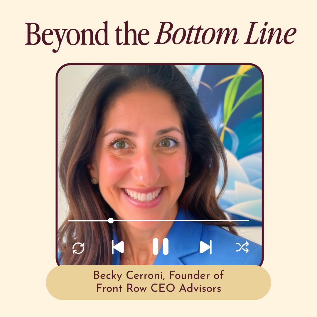 Becky Cerroni: Founder of Front Row CEO Advisors