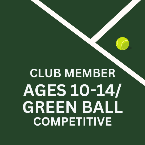 Ages 10-14 / Green Ball Competitive | Member