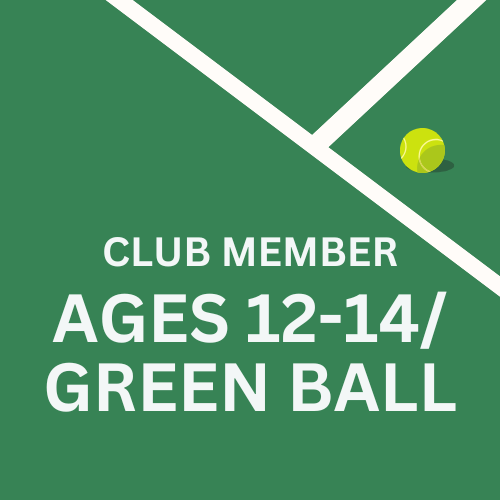 Ages 12-14 / Green Ball 1 - Learn to Play Tennis | Member