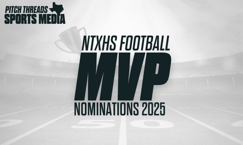 Pitch Threads 2025 North Texas High School Football MVP Nominations