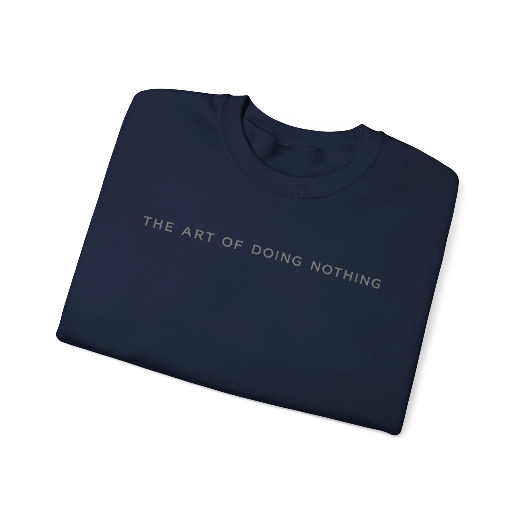 The Art of Doing Nothing Crewneck Sweatshirt | Minimal