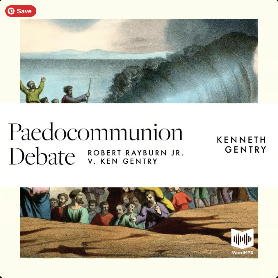 Paedocommunion Debate Gentry vs Rayburn.png