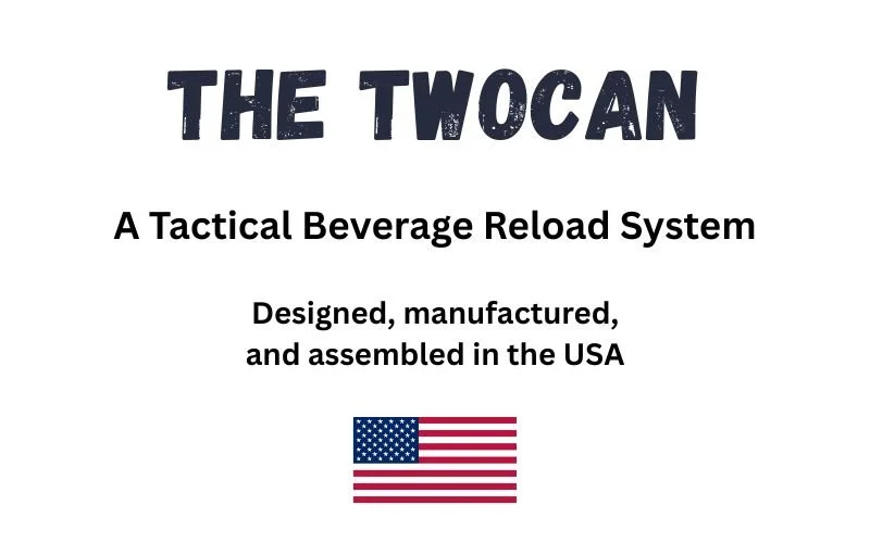 Image of the product label for 'THE TWOCAN', a tactical beverage reload system, designed, manufactured, and assembled in the USA, with an American flag icon.