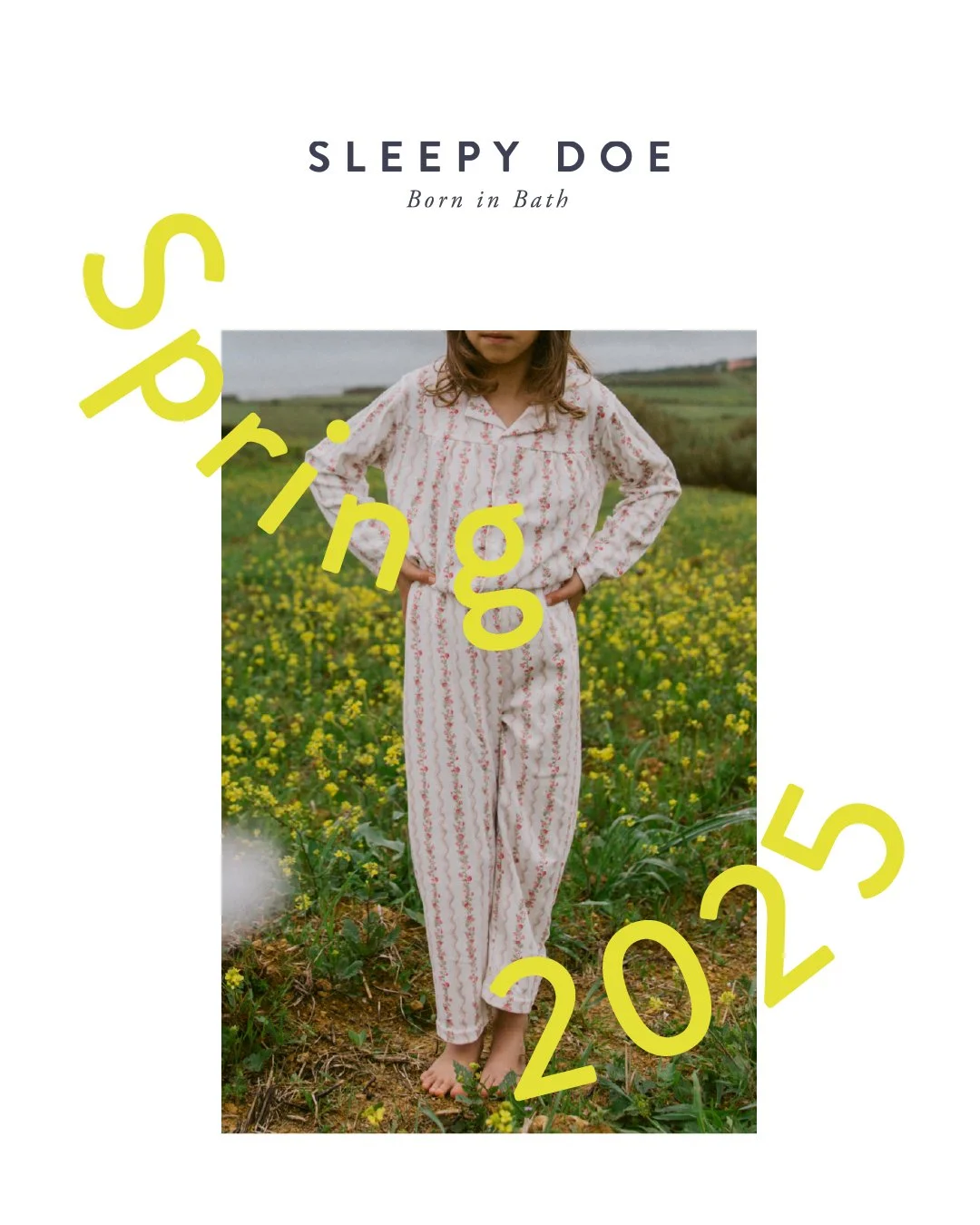 A person wearing pajamas standing barefoot in a field of yellow flowers, with the text 'Sleepy Doe Born in Bath' and yellow diagonal text 'Spring 2025' overlaid.