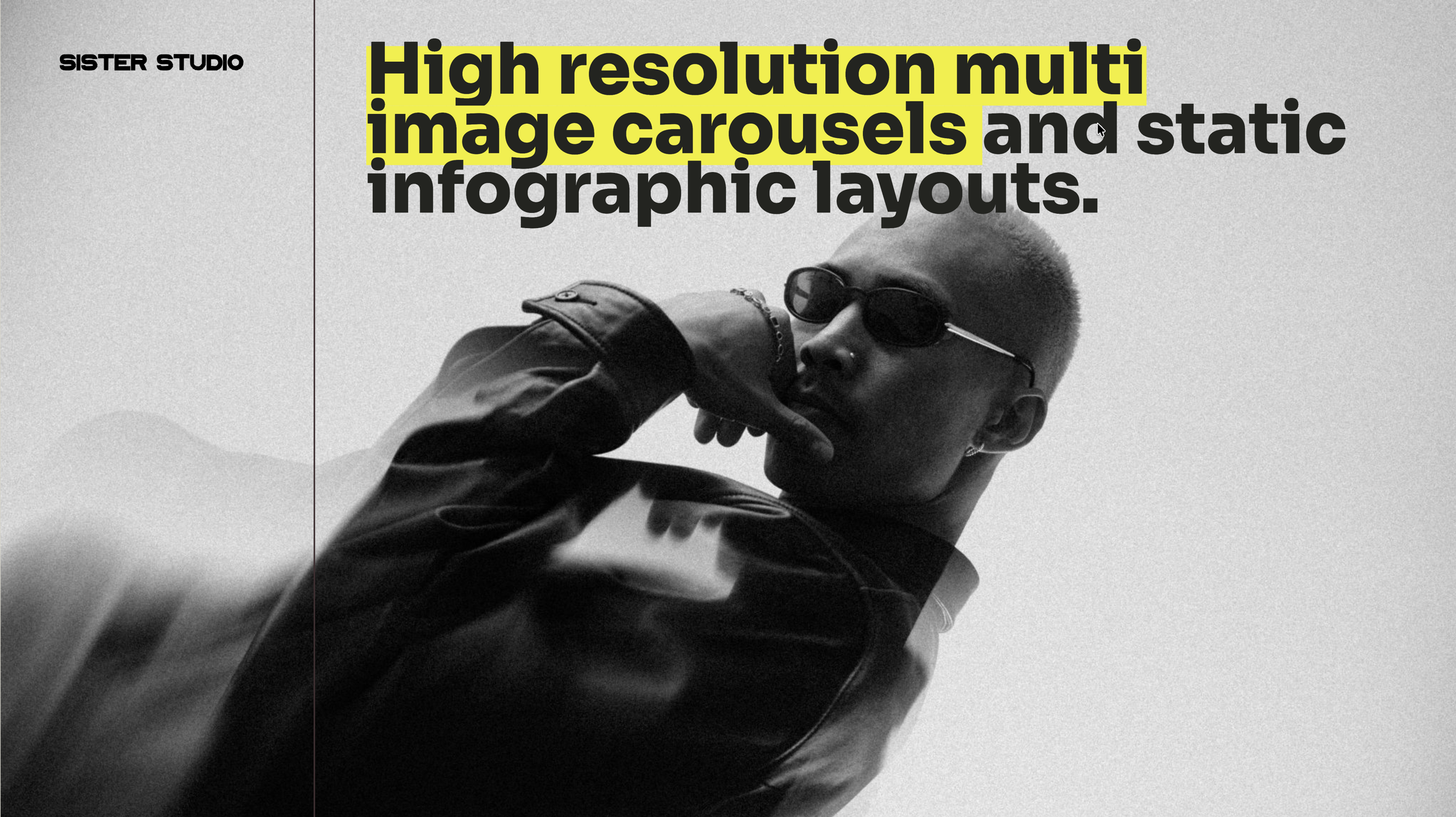 A black and white photo of a person wearing dark sunglasses and a black jacket posing with their hand near their face, looking to the side. Overlaid text highlights high-resolution multi-image carousels and static infographic layouts.