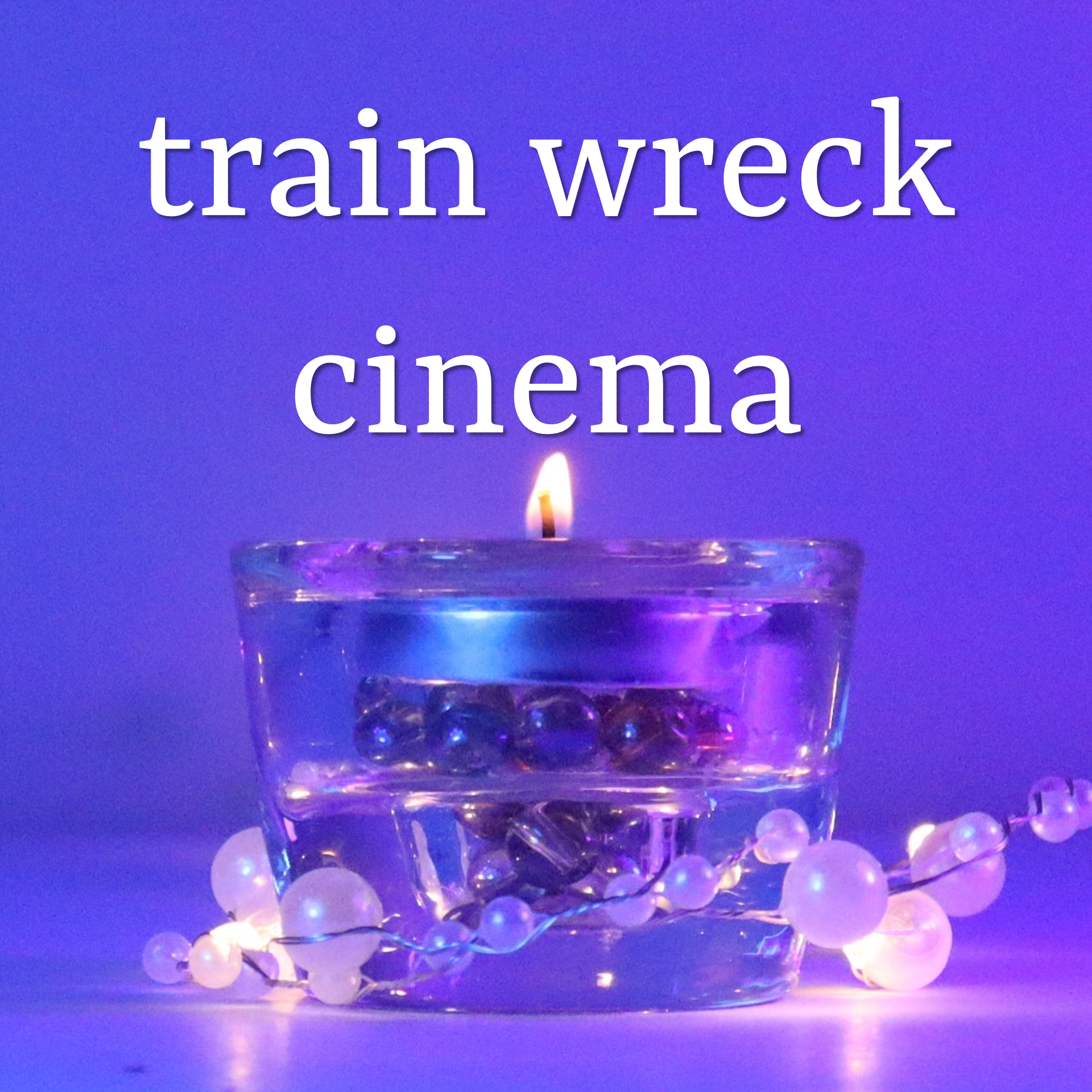 Train Wreck Cinema