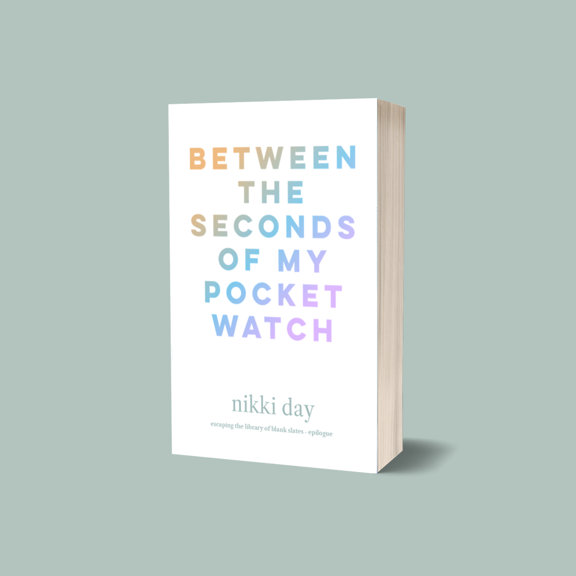 Between The Seconds of My Pocket Watch (Ego Book Cover)