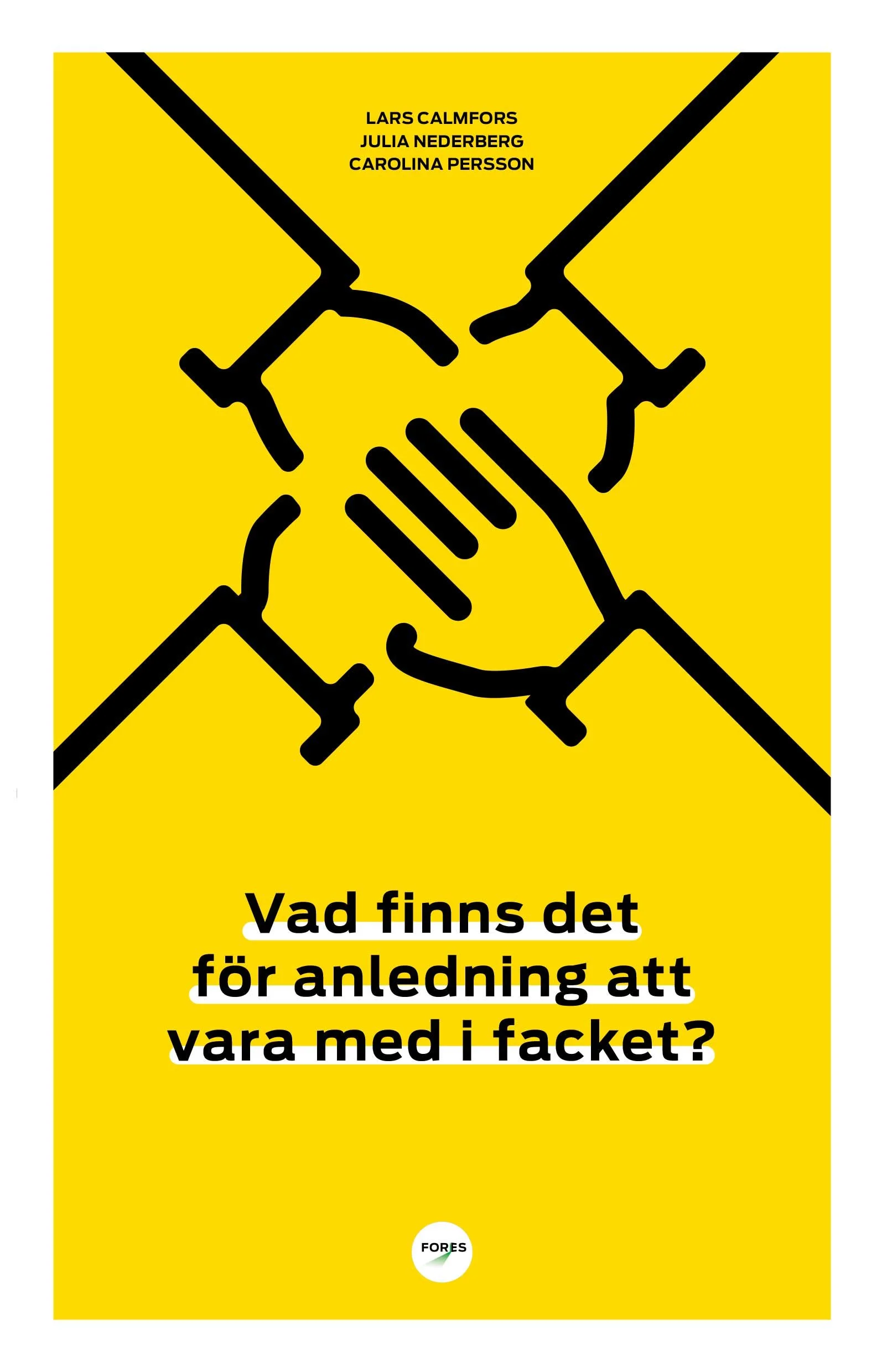 Vad finns det för anledning att vara med i facket?