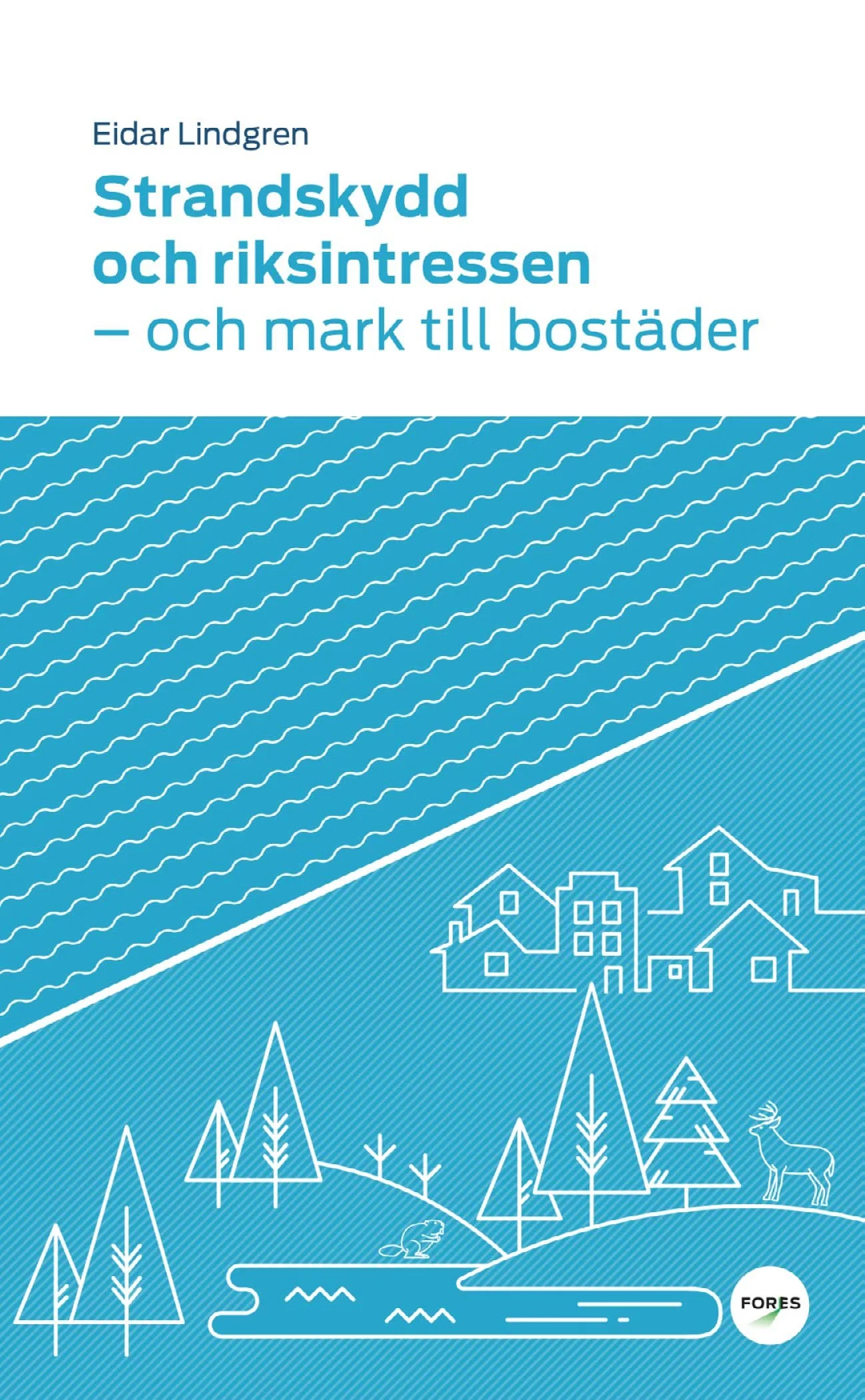 Strandskydd och riksintressen – och mark till bostäder
