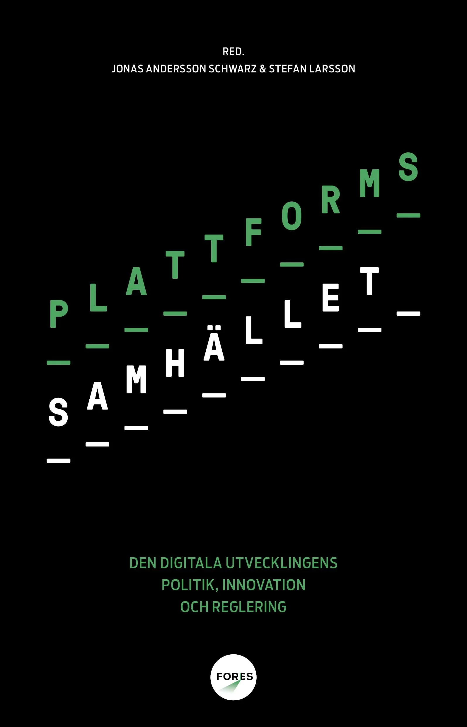 Plattformssamhället – den digitala utvecklingens politik innovation och reglering