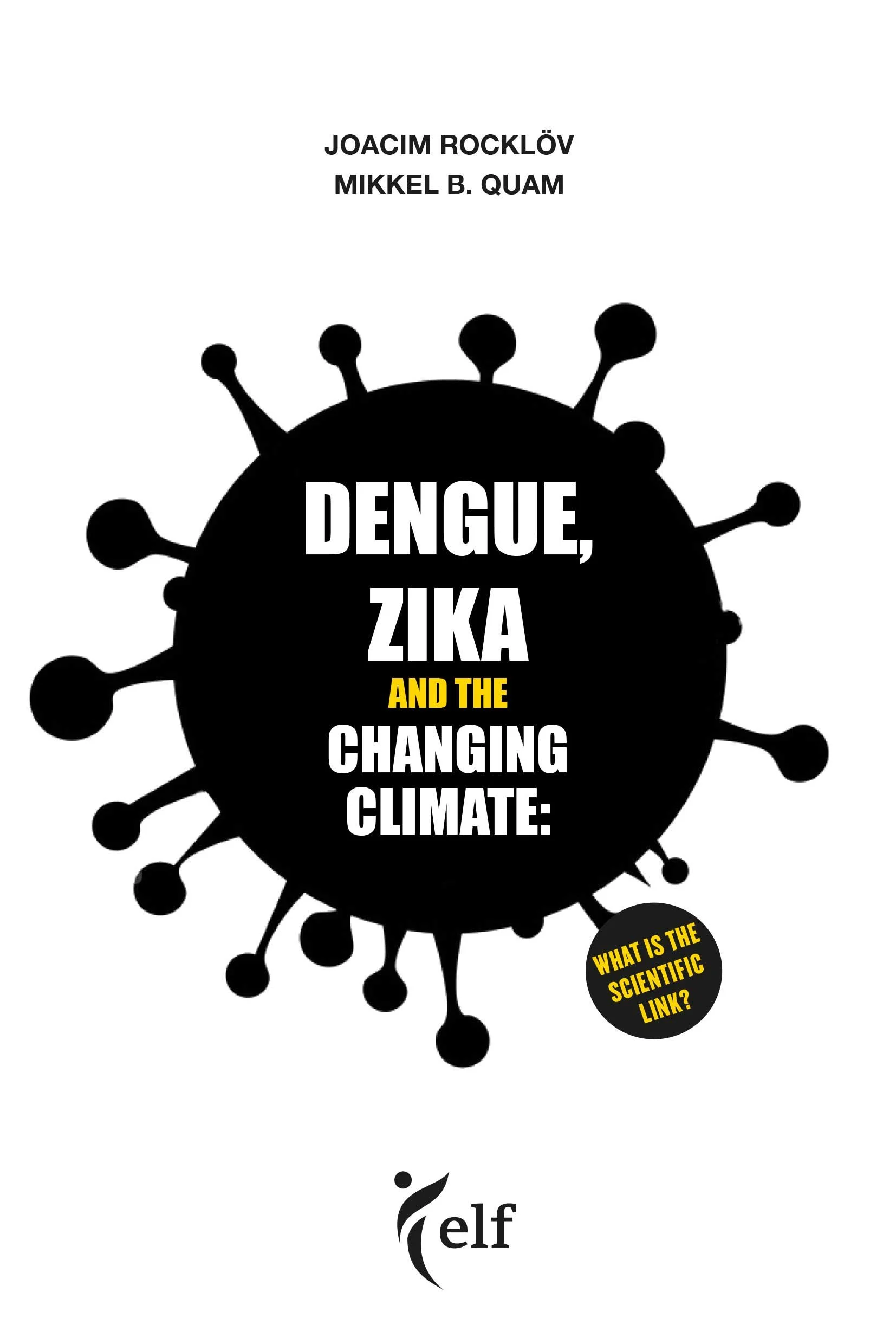 Dengue, Zika and the Changing Climate: What is the Scientific Link?