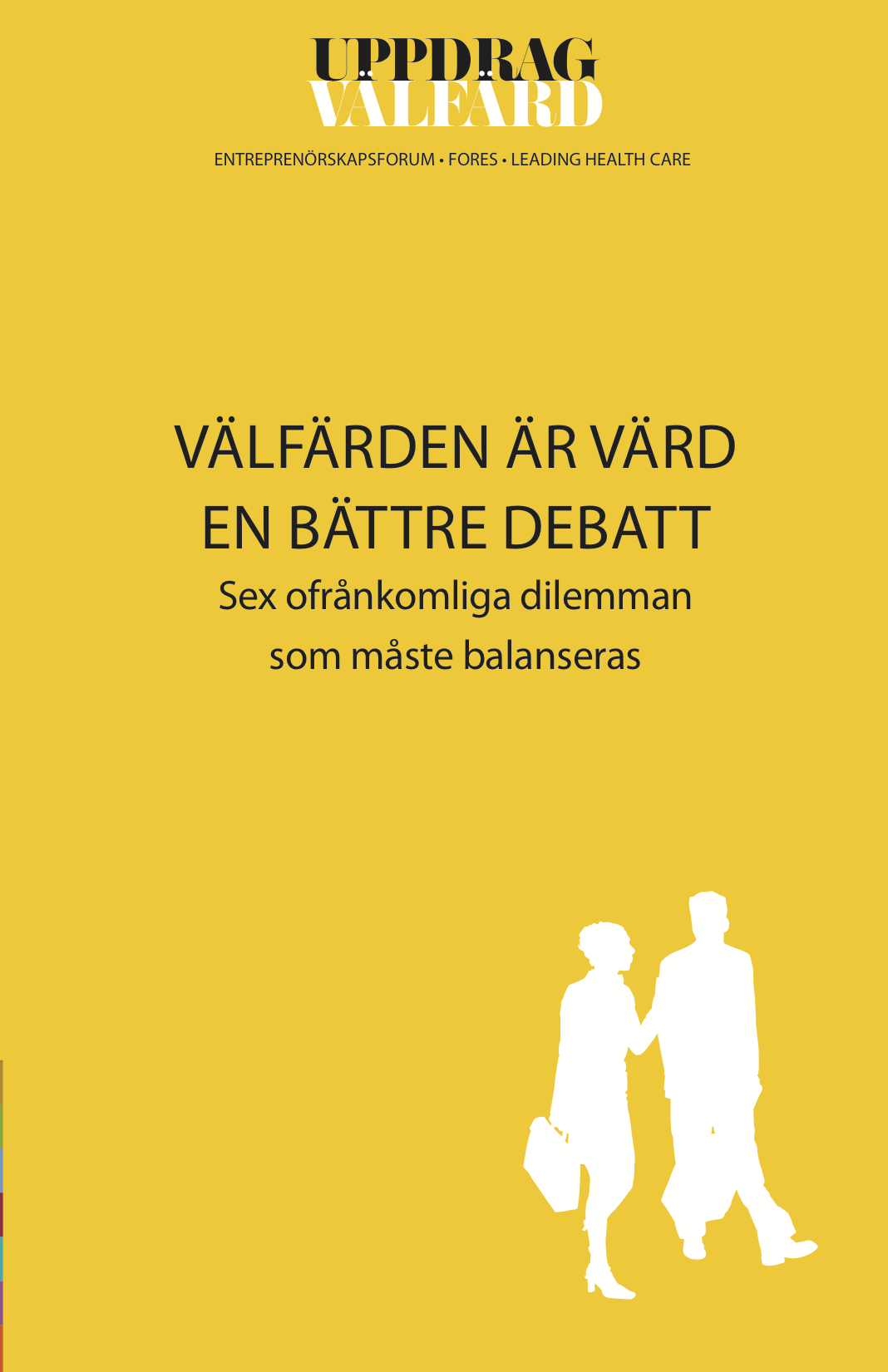 Välfärden är värd en bättre debatt – slutrapport
