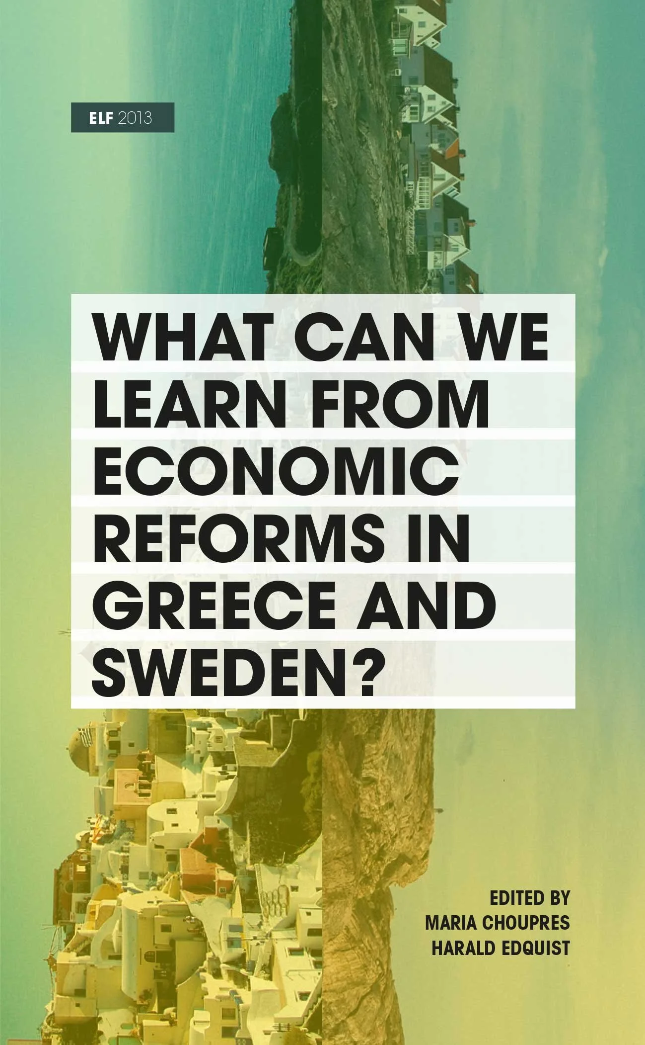 What can we learn from economic reforms in Greece and Sweden?