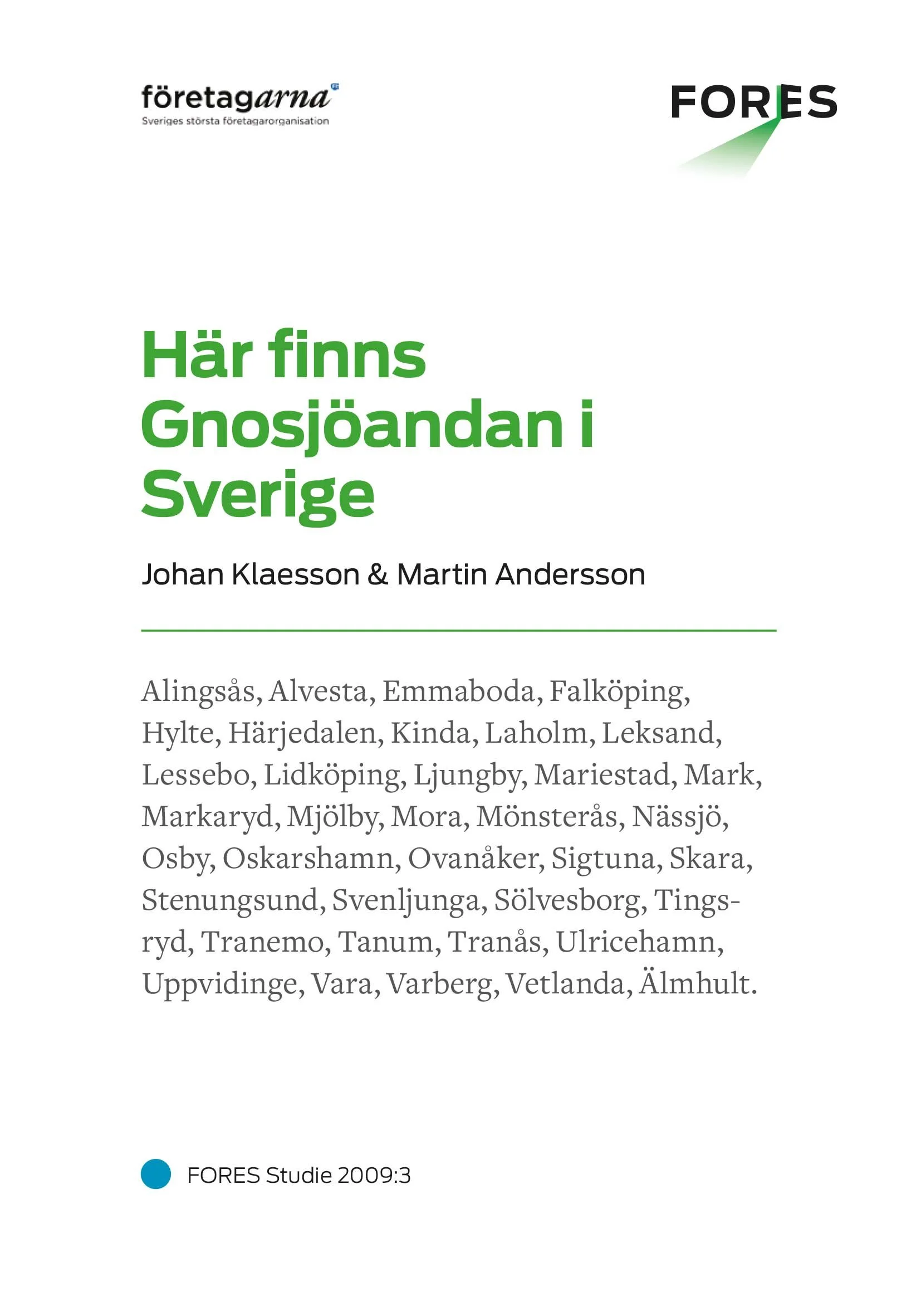 Här finns Gnosjöandan i Sverige- FORES Studie 2009: