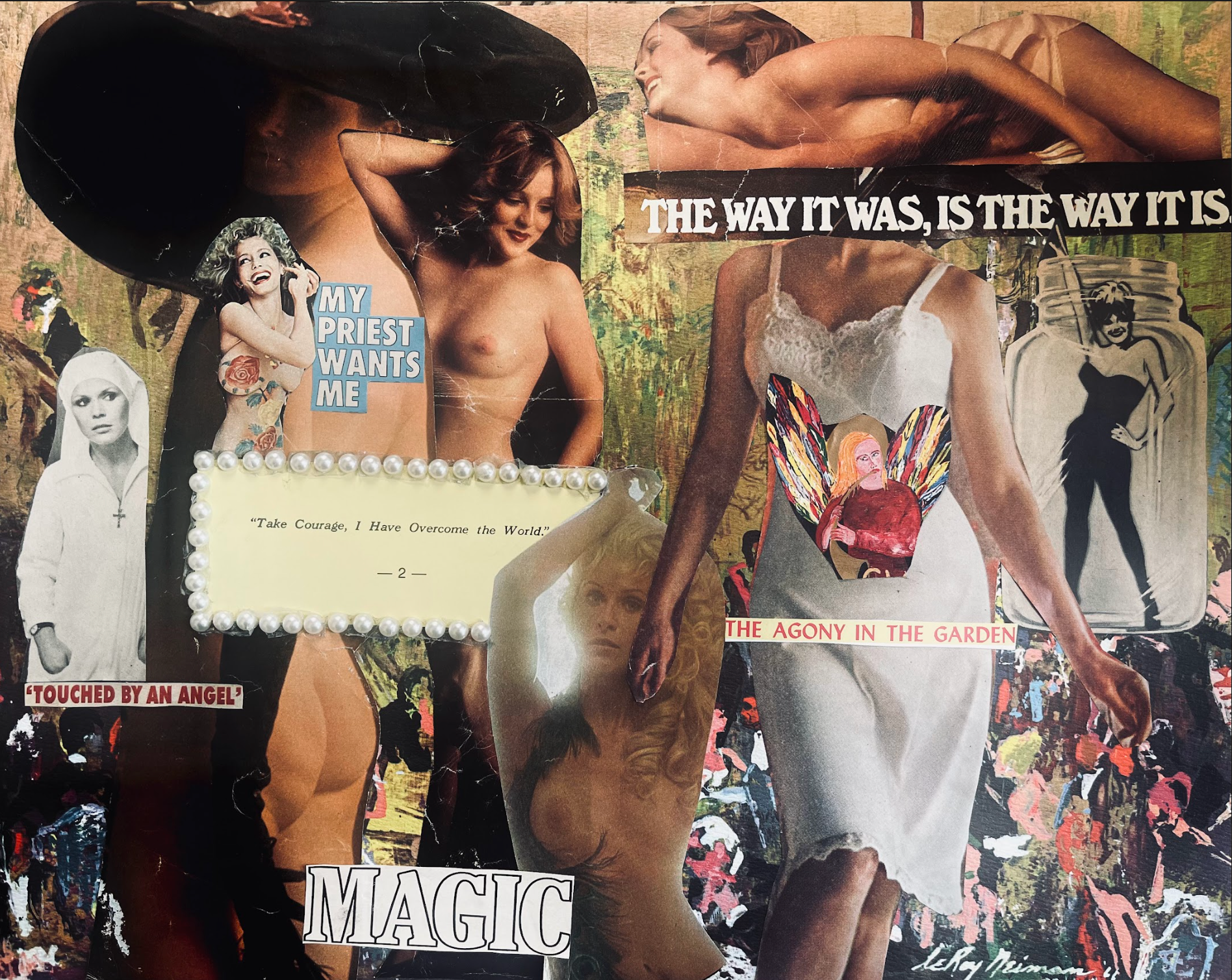 TAKE COURAGE, 
I HAVE OVERCOME THE WORLD.