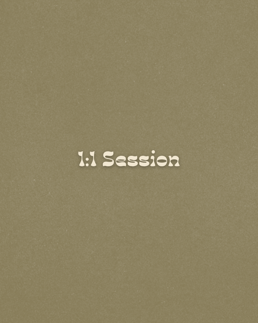 A beige textured background with the white text '1:1 Session' centered in the middle.