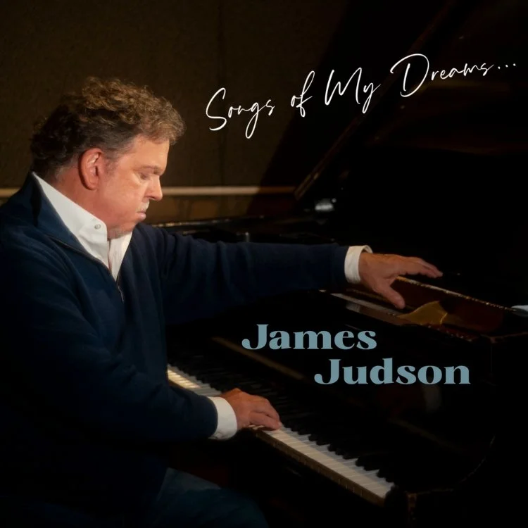 A man playing the piano with the text 'Songs of My Dreams...' and 'James Judson' over the image.