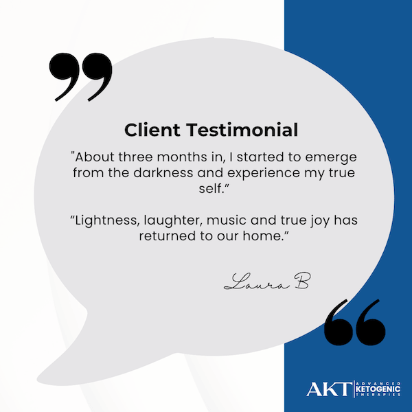 AKT client testimonial from Laura B: “About three months in, I started to emerge from the darkness and experience my true self. Lightness, laughter, music and true joy has returned to our home.”