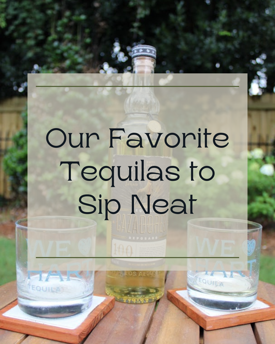Our Favorite Tequilas to Sip Neat                                               (without spending a fortune)