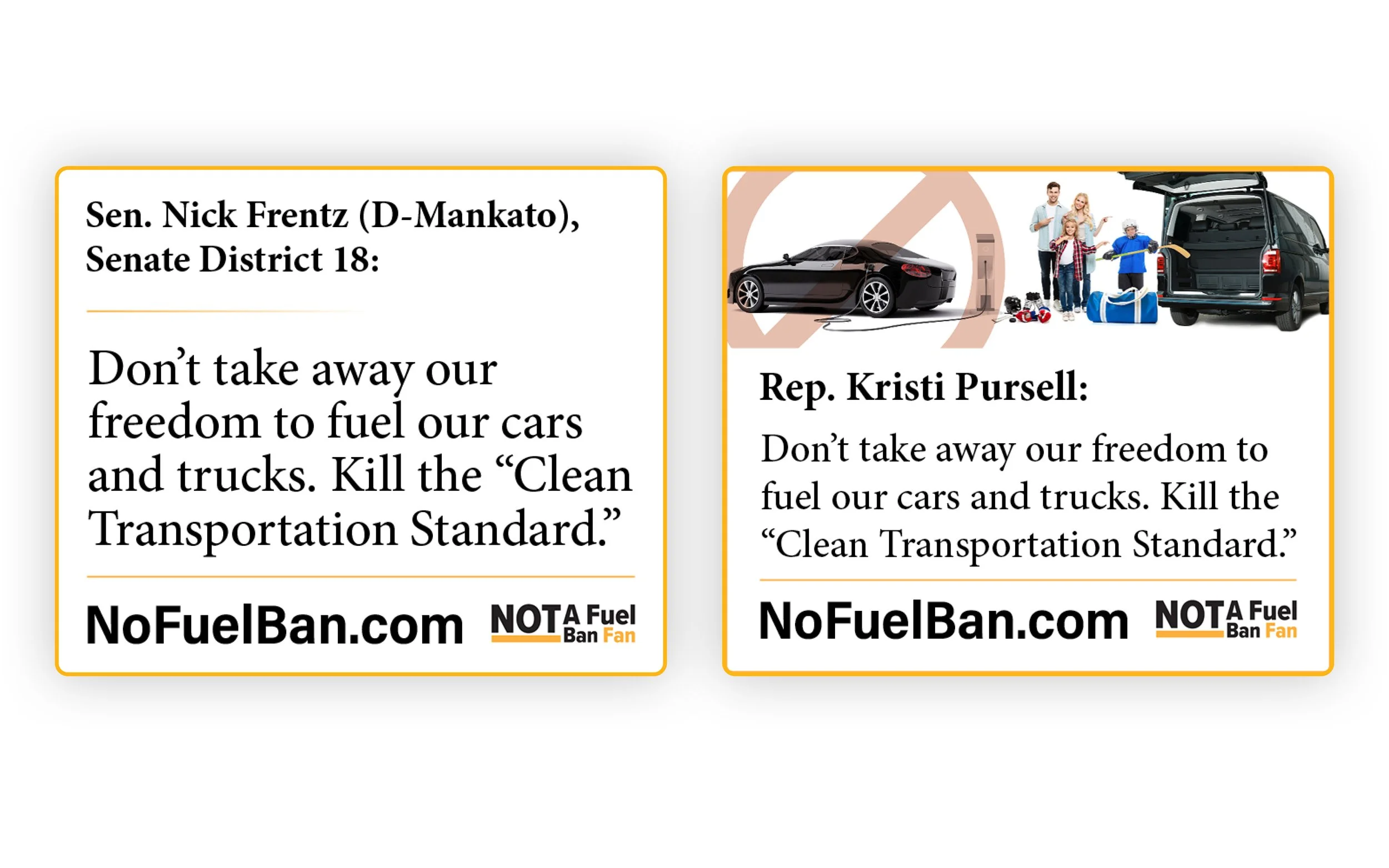 Two signs with political messages about fuel and transportation standards; both mention NoFuelBan.com and include the phrase 'NOT a Fuel Ban Fan.' The left sign quotes Senator Nick Frentz, and the right sign features Rep. Kristi Pursell, with a background of an image showing a sports car, a family loading luggage into a car, and a house.