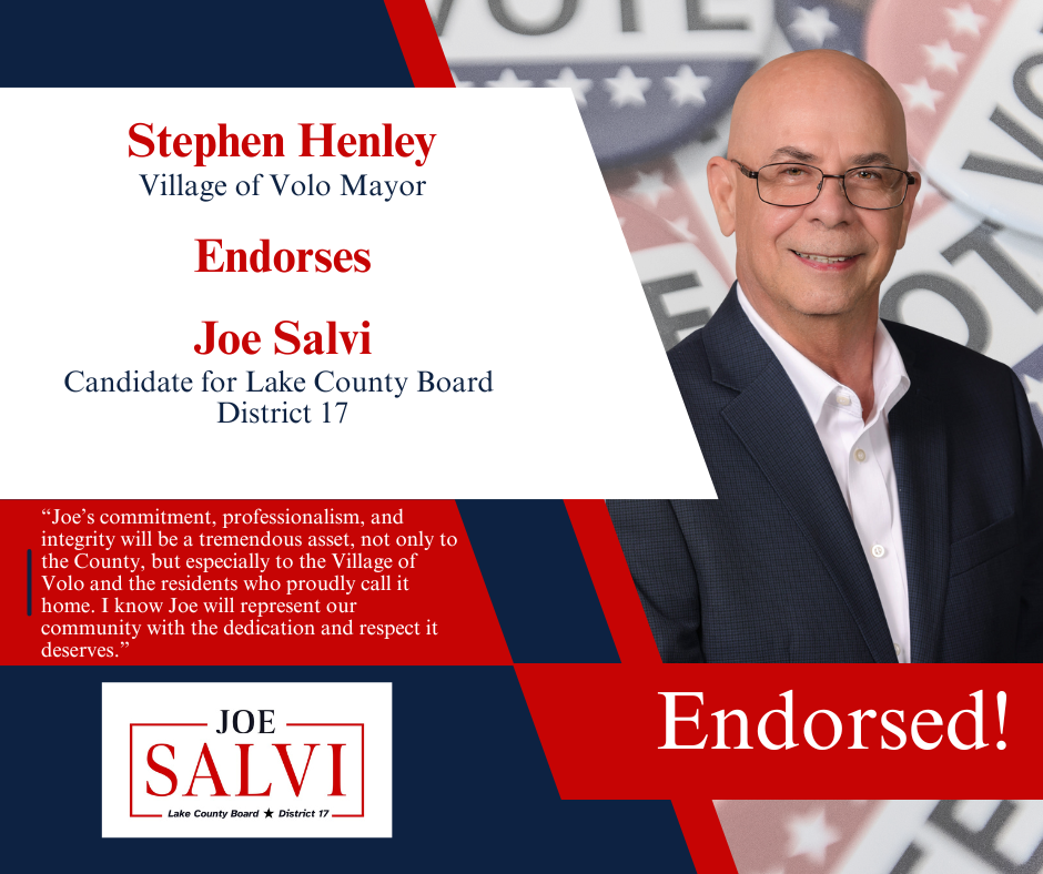 Endorsement Alert: Village of Volo Mayor Stephen Henley Endorses Joe for Lake County Board