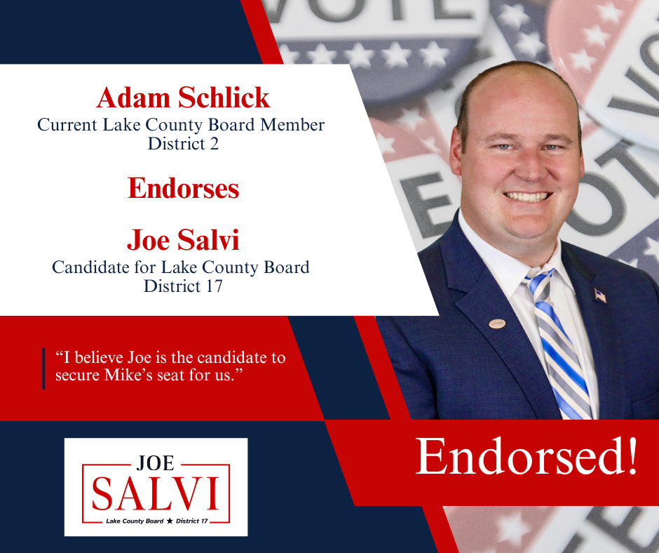 Endorsement Alert: Current Lake County Board Member Adam Schlick Endorses Joe for Lake County Board
