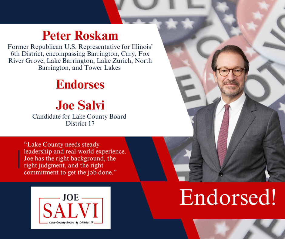Endorsement Alert: Former U.S. House Rep. Peter Roskam Endorses Joe for Lake County Board