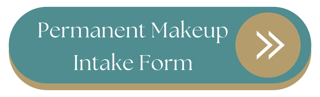 Button labeled "Permanent Makeup Intake Form" with right arrow icon on a teal and beige background.