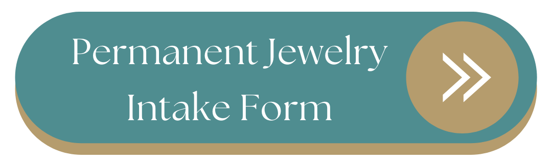 A digital button with a teal background, gold accents, white text that reads 'Permanent Jewelry Intake Form', and a white arrow icon.