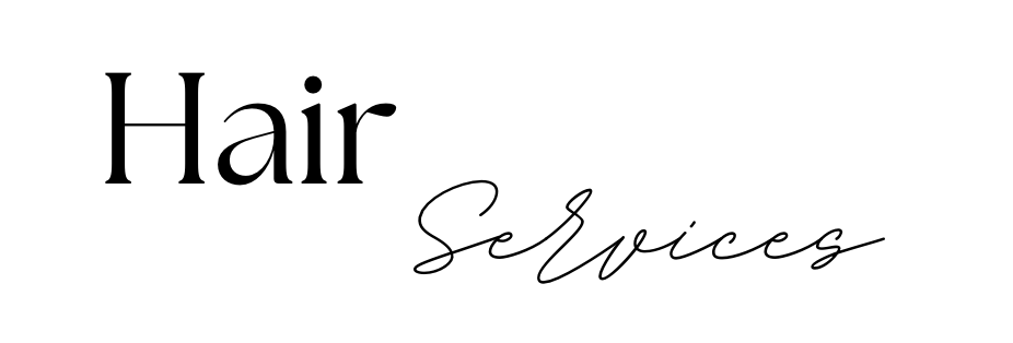 Text reading 'Hair Services' in black and cursive fonts.