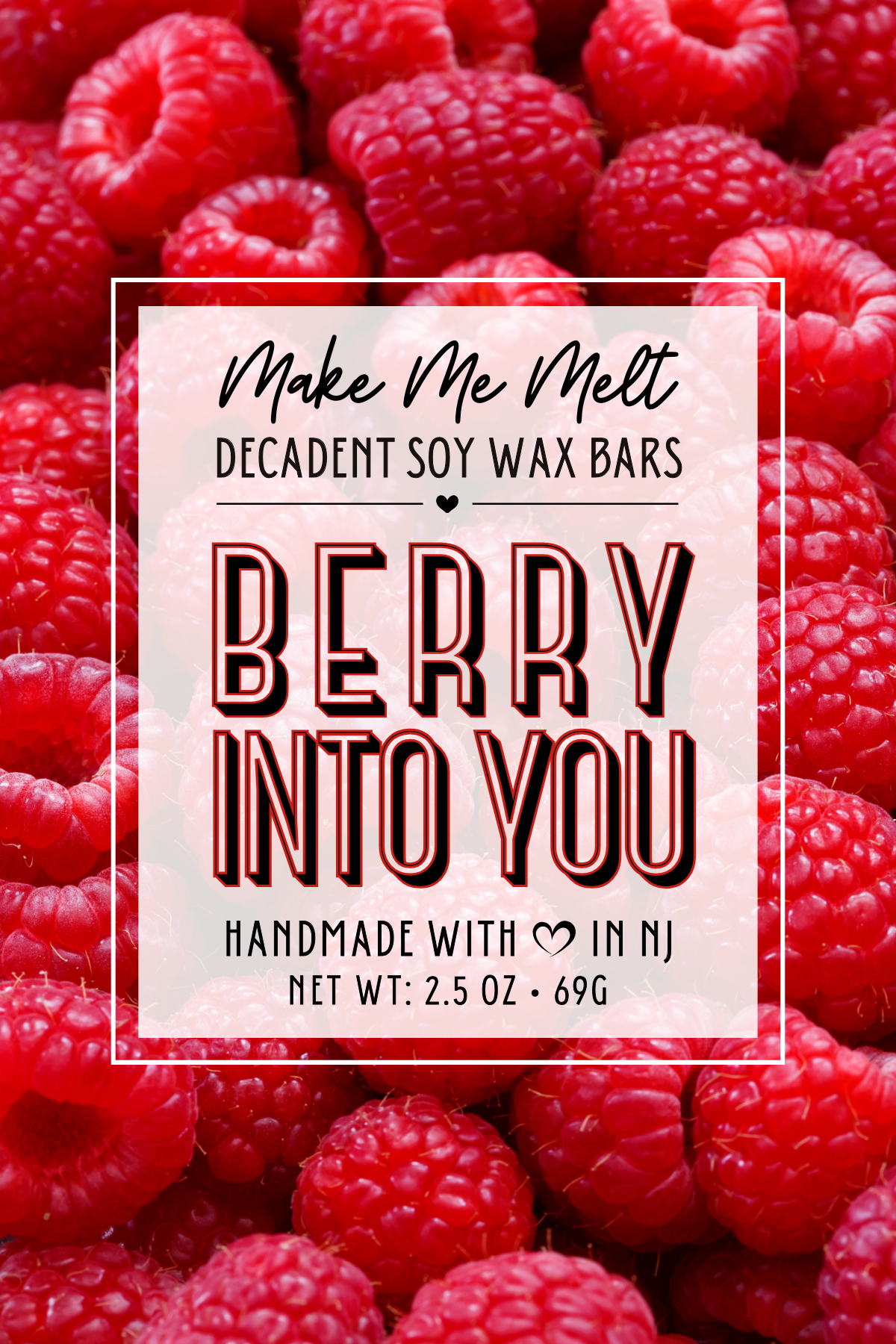 Close-up of fresh red raspberries with a product label overlapping, advertising handmade soy wax bars with a raspberry scent, containing text like "Make Me Melt," "Decadent Soy Wax Bars," "Berry Into You," and detailing weight and ingredients.
