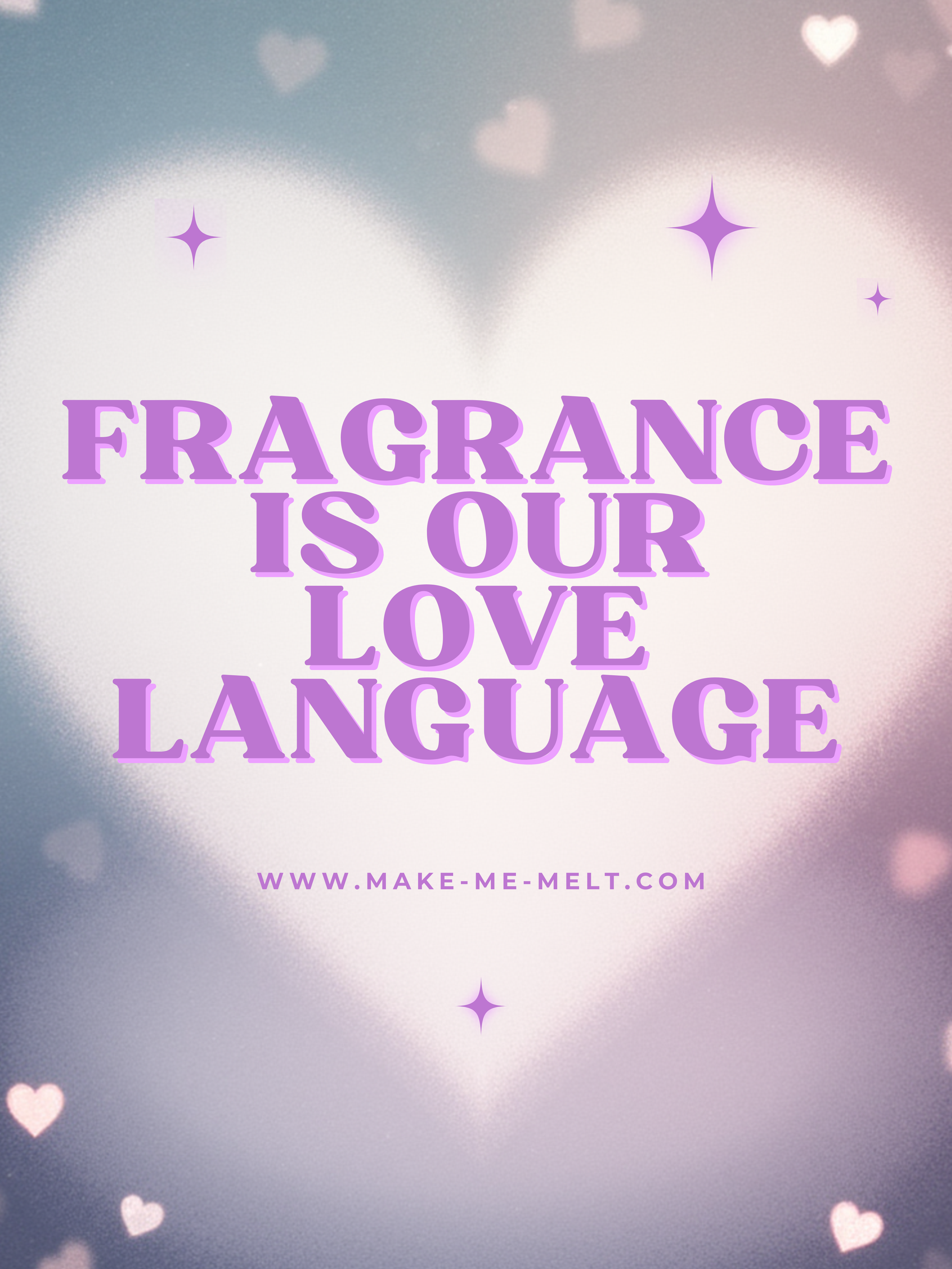 A poster with a pink and purple gradient background and small hearts. The text says 'Fragrance is our love language' in purple font, along with a website link at the bottom.