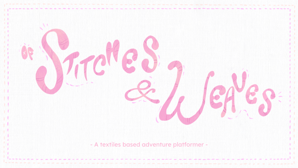 Of Stitches & Weaves - Game Pitchdeck (Digital)