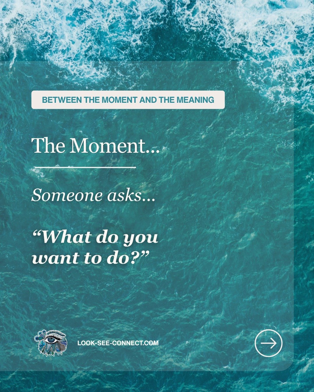 Sometimes we're so used to considering everyone else that we forget to consider ourselves.

But what if we pause long enough to ask: What do I want?

We don't always need to have a preference. But when we do, we can simply notice it and give ourselve