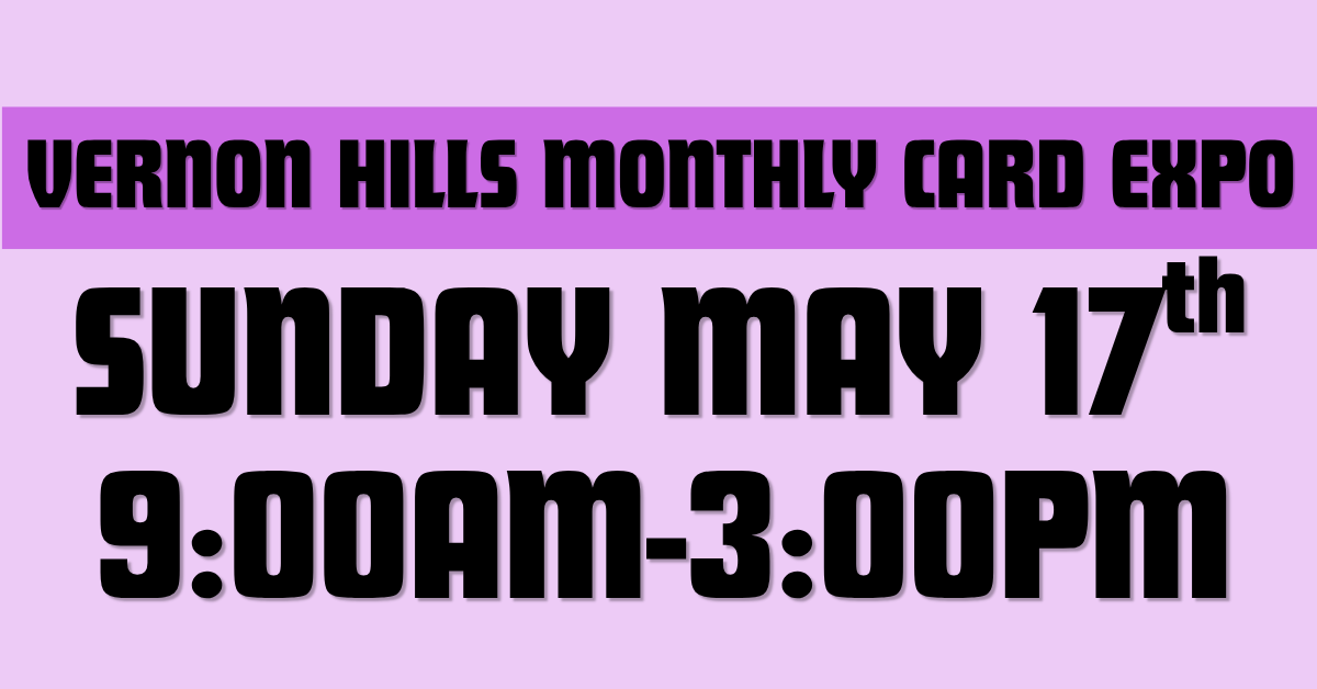 Vernon Hills May 17th Card Expo