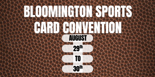 Bloomington 8/29 - 30 Sports Convention