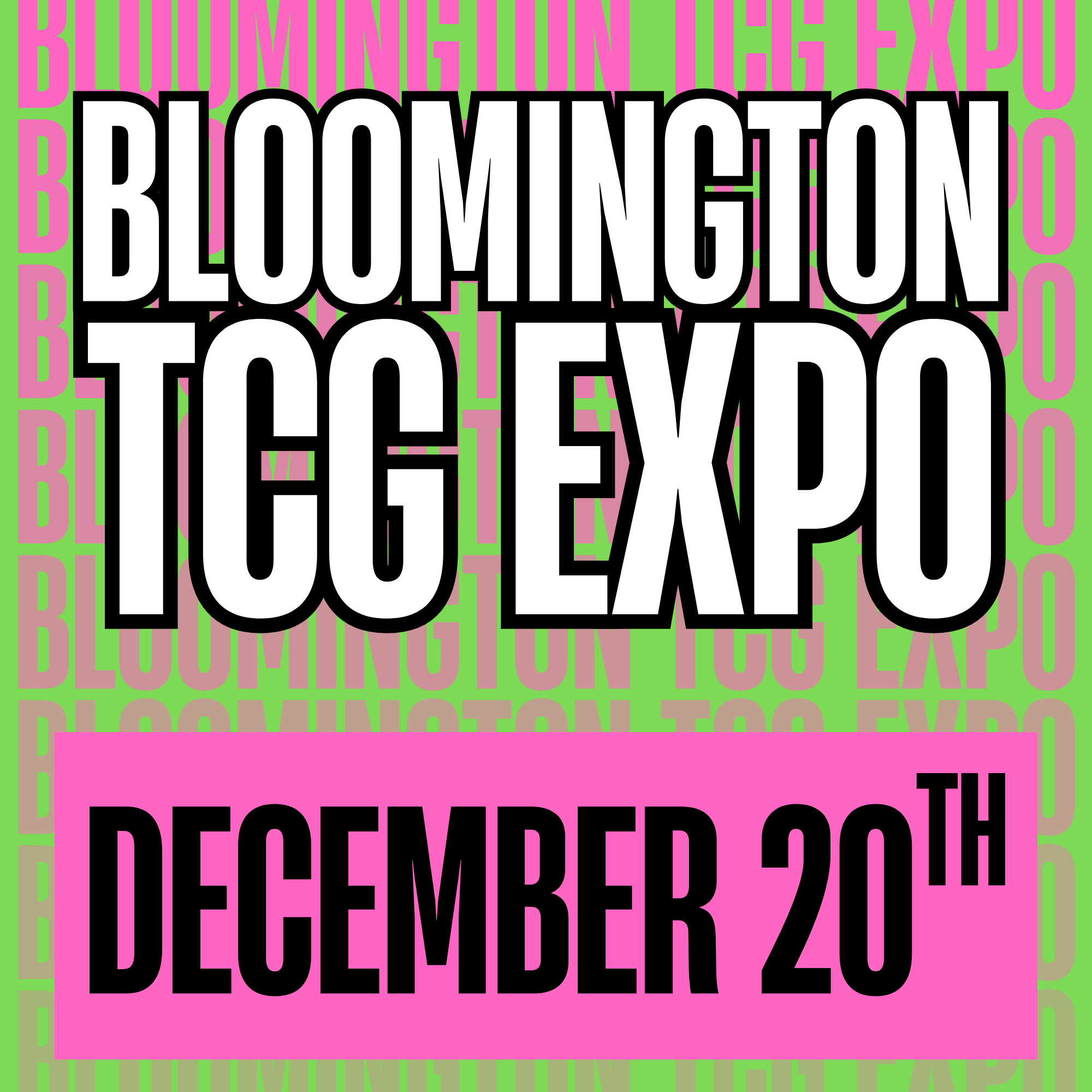Bloomington TCG Expo 1220 1x1.png