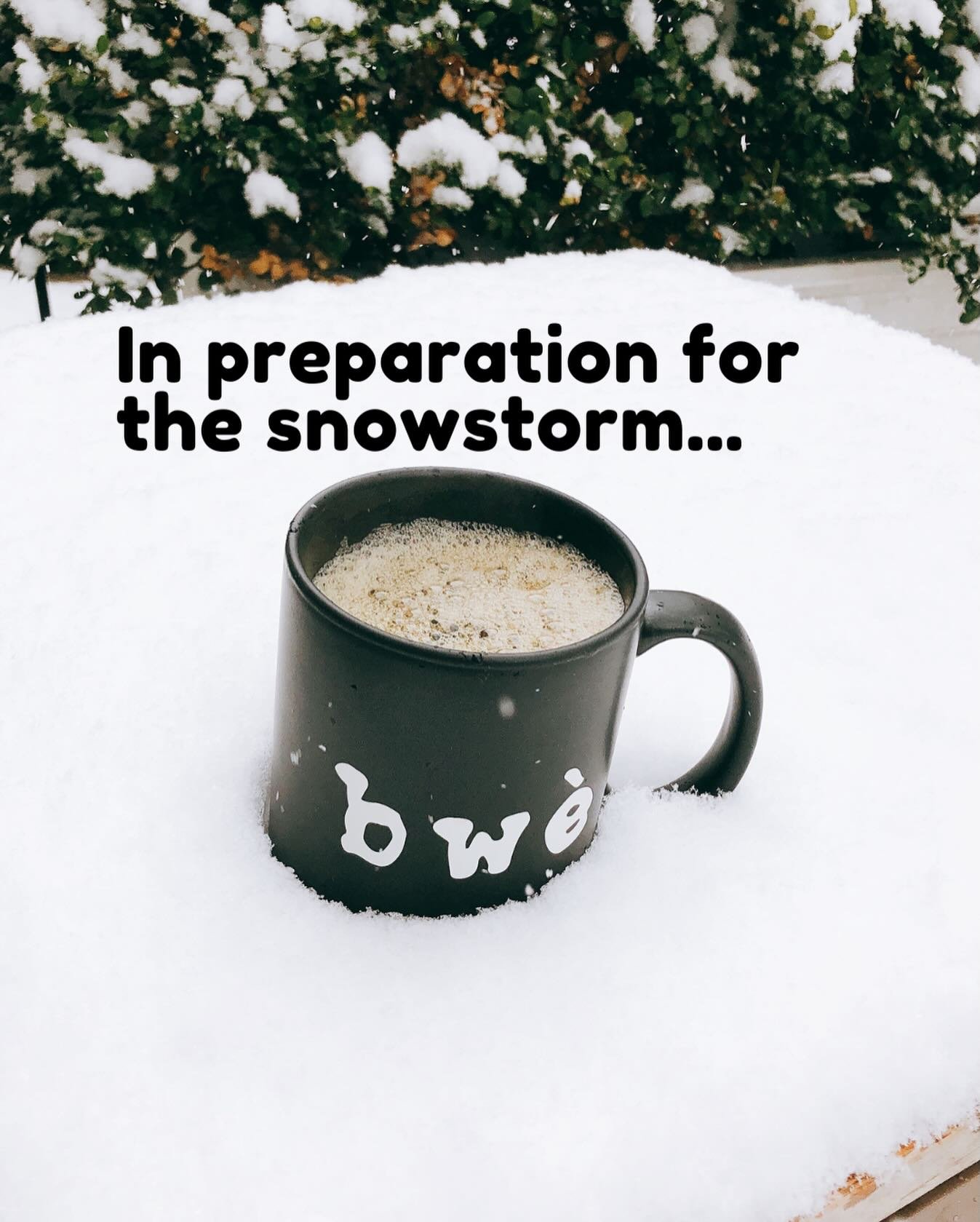 The snowstorm is forecasted to accumulate quite a bit so we are trying to plan the best and safest way we know how. 

Right now we are planning to open usual times tomorrow (Sunday) but close by 1pm at the latest. If things start to accumulate faster