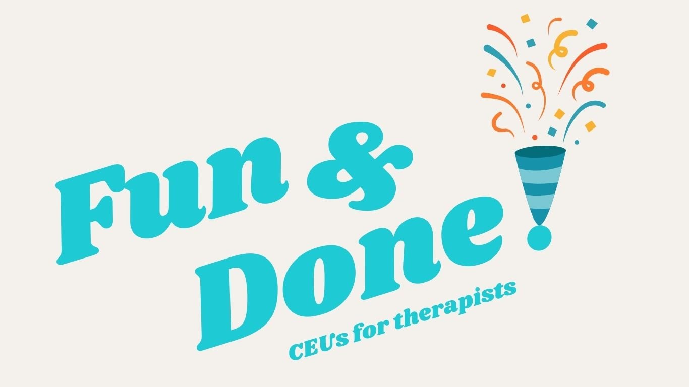 Fun &amp; Done! CEUs